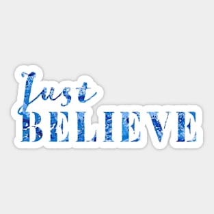 Just Believe Sticker